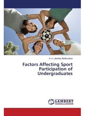 预订 Factors Affecting Sport Participation of Undergraduates 影响大学生体育参与的因素分析: 9783659800566