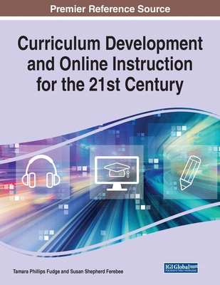 【预订】Curriculum Development and Online Instruction for the 21st Century