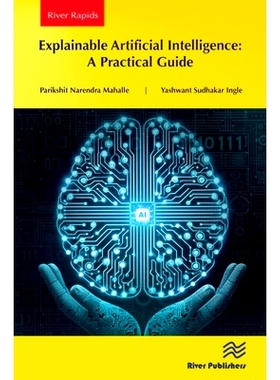预订 Explainable Artificial Intelligence: A Practical Guide 可解释的人工智能：实用指南: 9788770047135