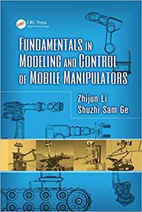 【预售】Fundamentals in Modeling and Control of Mobile Manipulators