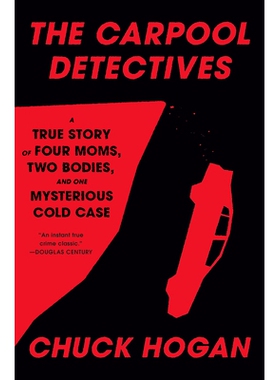 预订 The Carpool Detectives: A True Story of Four Moms, Two Bodies, and One Mysterious Cold Case 拼车侦探: 9780593733226