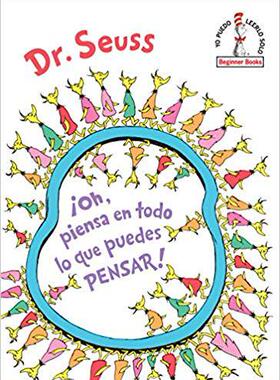 【预订】!oh, Piensa En Todo Lo Que Puedes Pensar! (Oh, the Thinks You Can Think! Spanish Edition)