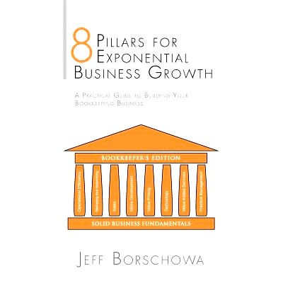 预订 8 Pillars for Exponential Business Growth: A Practical Guide to Building Your Bookkeeping Business: 9781496937322