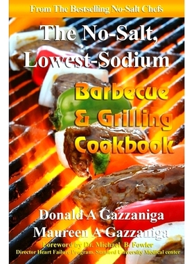 预订 No Salt, Lowest Sodium Barbecue & Grilling Cookbook: 9781886571556