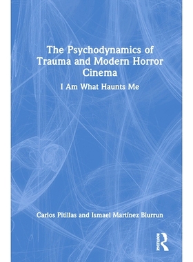 预订 The Psychodynamics of Trauma and Modern Horror Cinema: I Am What Haunts Me 创伤的心理动力学与现代恐怖电影：我就是困