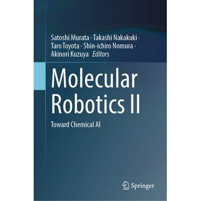 预订 Molecular Robotics II Toward Chemical AI 分子机器人学 II:面向化学人工智能 9789819523931