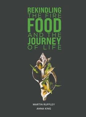 [预订]Rekindling the Fire: Food and The Journey of Life 9781398447370