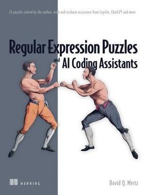 [预订]Regular Expression Puzzles and AI Coding Assistants: 24 Puzzles Solved by the Author, with and Witho 9781633437814