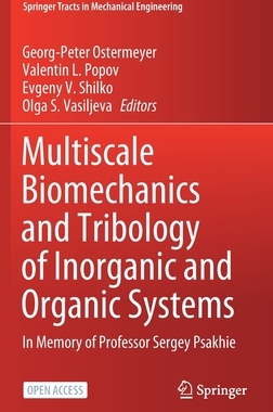 【预订】Multiscale Biomechanics and Tribology of Inorganic and Organic Systems
