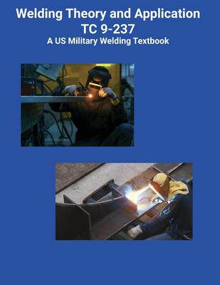 [预订]Welding Theory and Application TC 9-237 A US Military Welding Textbook 9781954285507