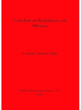 预订 Conchas prehispánicas en México 墨西哥的前西班牙时期贝壳: 9780860546559