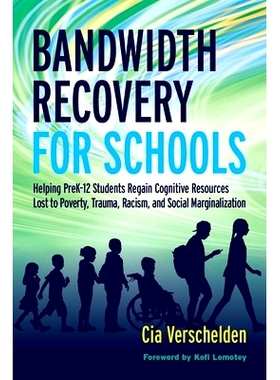 预订 Bandwidth Recovery for Schools: Helping Pre K-12 Students Regain Cognitive Resources Lost to Poverty, Racism, and O