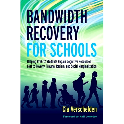 预订 Bandwidth Recovery for Schools: Helping Pre K-12 Students Regain Cognitive Resources Lost to Poverty, Racism, and O