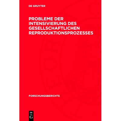 预订 Probleme der Intensivierung des gesellschaftlichen Reproduktionsprozesses: 9783112718643