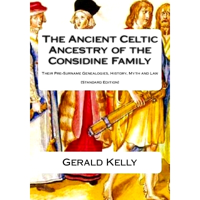 预订 The Standard Edition of the Ancient Celtic Ancestry of the Considine Family: Their Pre-Surname Genealogies, History