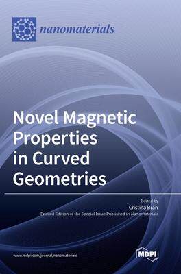 [预订]Novel Magnetic Properties in Curved Geometries 9783036539102