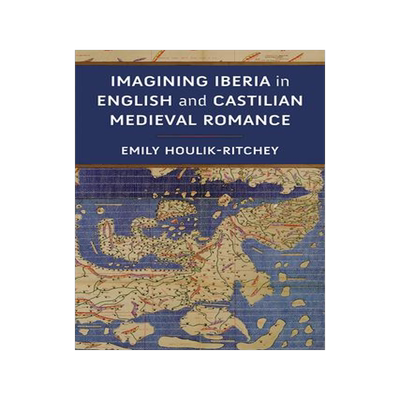 [预订]Imagining Iberia in English and Castilian Medieval Romance 9780472133352