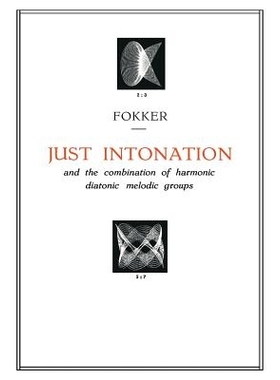 预订 Just Intonation and the Combination of Harmonic Diatonic Melodic Groups: 9789401185066