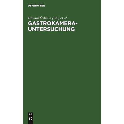 预订 Gastrokamera-Untersuchung: Grundlagen. Untersuchungstechnik, Bildbeurteilung, Ergebnisse mit den Referaten des Erst