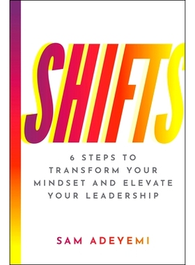 现货 Shifts: 6 Steps to Transform Your Mindset and Elevate Your Leadership 转变思维方式、提升领导力的6个步骤: 9781394277