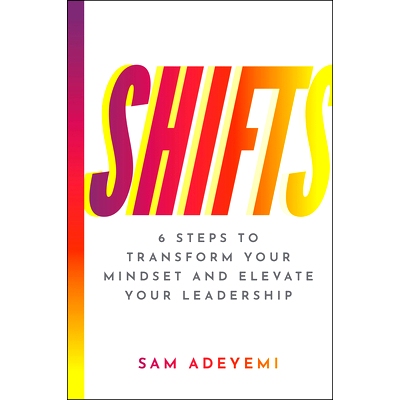 预订 Shifts: 6 Steps to Transform Your Mindset and Elevate Your Leadership 转变思维方式、提升领导力的6个步骤: 9781394277