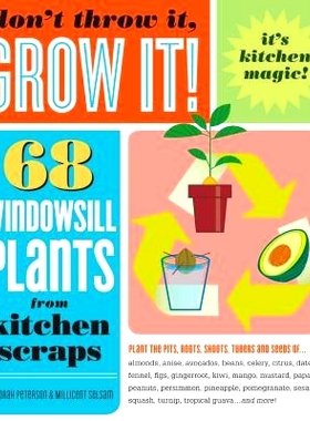 预订 Don’t Throw It, Grow It!: 68 Windowsill Plants from Kitchen Scraps: 9781603420648