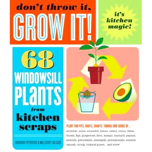 预订 Don’t Throw It, Grow It!: 68 Windowsill Plants from Kitchen Scraps: 9781603420648