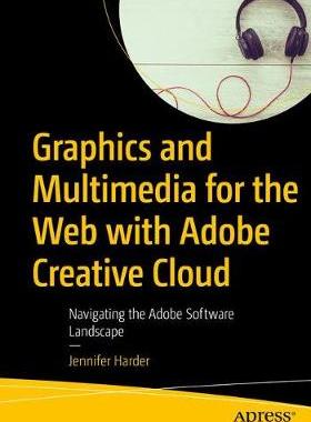 【预订】Graphics and Multimedia for the Web with Adobe Creative Cloud