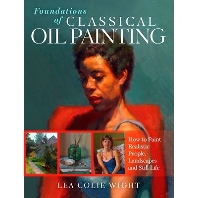 预订 Foundations of Classical Oil Painting: How to Paint Realistic People, Landscapes and Still Life 古典油画的基础：如