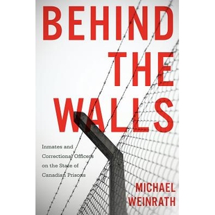 预订 Behind the Walls: Inmates and Correctional Officers on the State of Canadian Prisons 在墙壁后：加拿大监狱的囚犯和惩