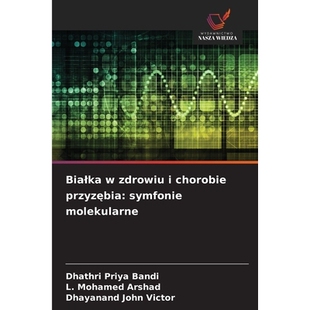 预订 Bialka w zdrowiu i chorobie przyzebia: symfonie molekularne: DE: 9786209221620