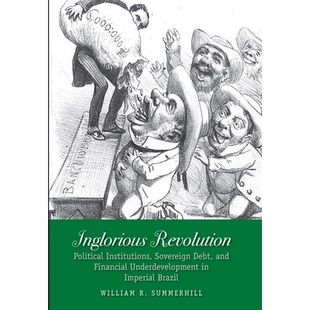 Political 巴 Brazil Financial Inglorious Revolution Underdevelopment Sovereign Institutions Imperial 预订 Debt and