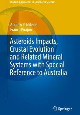 【预订】Asteroids Impacts, Crustal Evolution and Related Mineral Systems with Special Reference to Australia