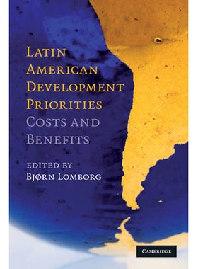 预订 Latin American Development Priorities: Costs and Benefits 拉丁美洲发展*：成本与收益: 9780521747523