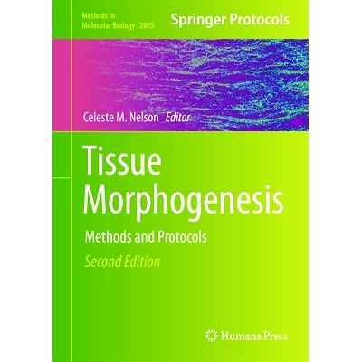 预订 Tissue Morphogenesis: Methods and Protocols, Second Edition 组织形态发生：方法与协议 第2版: 9781071638538