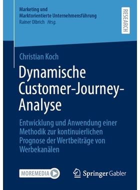 预订 Dynamische Customer-Journey-Analyse: Entwicklung und Anwendung einer Methodik zur kontinuierlichen Prognose der Wer