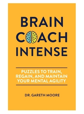 预订 Brain Coach Intense: Puzzles to Train, Regain, and Maintain Your Mental Agility: 9781623545482