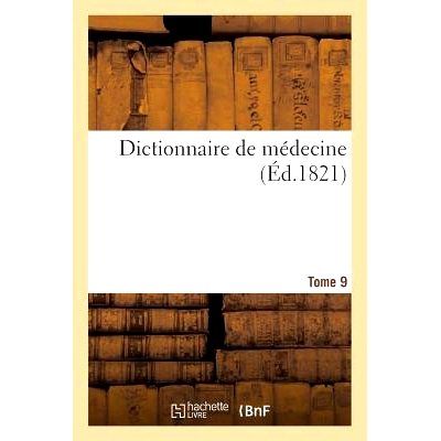 预订 Dictionnaire de Médecine. Tome 9, Fie-Gal 医学词典。第 9 卷，菲加尔: 9782013538237