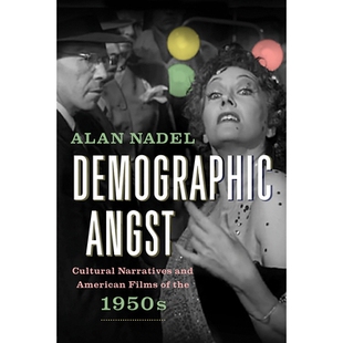 预订 Demographic Angst: Cultural Narratives and American Films of the 1950s 人口学的焦点：20世纪50年代的文化叙事与美国电