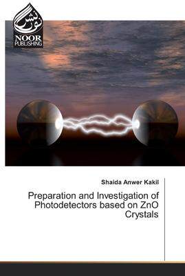 [预订]Preparation and Investigation of Photodetectors based on ZnO Crystals 9783330855229