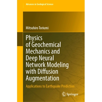 预订 Physics of Geochemical Mechanics and Deep Neural Network Modeling with Diffusion Augmentation: Applications to Eart