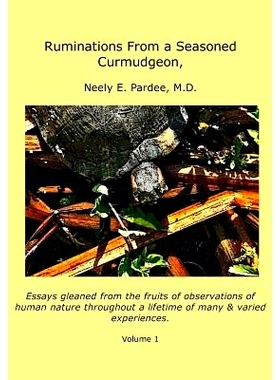 预订 Ruminations From a Seasoned Curmudgeon: Essays gleaned from the fruits of observations of human nature.: 9781320209