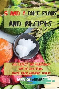 [预订]5 and 1 Diet Plans and Recipes: The Easiest and Healthiest Way to get Your Shape Back Without Stress 9781914045431