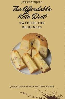 [预订]The Affordable Keto Diet Sweeties for Beginners: Quick, Easy and Delicious Keto Cakes and Bars 9781802693232
