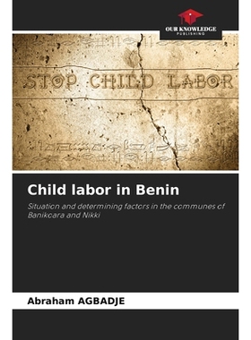 预订 Child labor in Benin: Situation and determining factors in the communes of Banikoara and Nikki. DE 贝宁的童工问题: