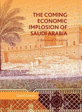 【预订】The Coming Economic Implosion of Saudi Arabia: A Behavioral Perspective