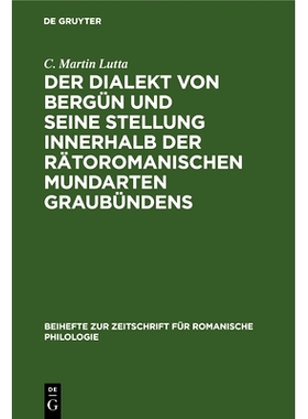 预订 Der Dialekt von Bergün und seine Stellung innerhalb der rätoromanischen Mundarten Graubündens: 9783112325018