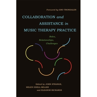 预订 Collaboration and Assistance in Music Therapy Practice: Roles, Relationships, Challenges: 9781849057028