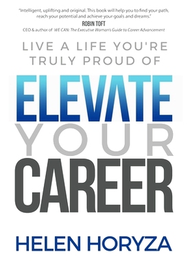 预订 Elevate Your Career: Live A Life You’re Truly Proud Of: 9781949635386