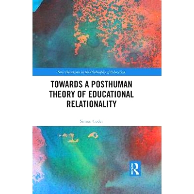 预订 Towards a Posthuman Theory of Educational Relationality 走向新人类教育关系理论: 9781138486966